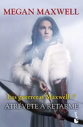 Couverture du produit · Atrévete a retarme: Las guerreras Maxwell, 7