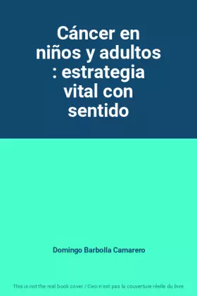 Couverture du produit · Cáncer en niños y adultos : estrategia vital con sentido