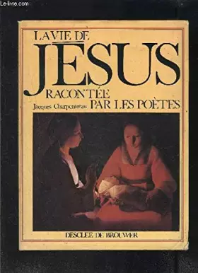 Couverture du produit · La vie de Jésus racontée par les poètes