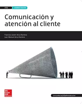LA - Comunicacion y atencion al cliente GS. Libro alumno. - Javier Ariza et Juan Manuel Ariza