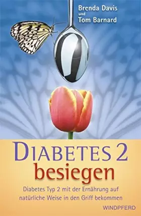 Couverture du produit · Diabetes 2 besiegen: Diabetes Typ 2 mit der Ernährung auf natürliche Weise in den Griff bekommen