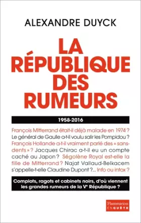 Couverture du produit · La République des rumeurs (1958-2016)
