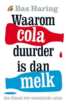Couverture du produit · Waarom cola duurder is dan melk: een filosoof over economische zaken