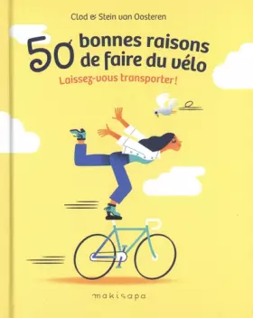 Couverture du produit · 50 bonnes raisons de faire du vélo: Laissez-vous transporter !