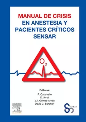Couverture du produit · Manual de crisis en anestesia y pacientes críticos SENSAR
