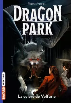 Couverture du produit · Dragon Park, Tome 05: La colère de Volfurie