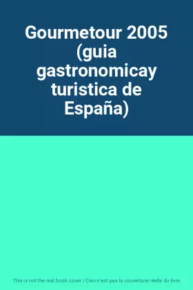 Couverture du produit · Gourmetour 2005 (guia gastronomicay turistica de España)