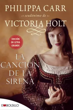 Couverture du produit · La canción de la sirena: Ilusiones, amores y traiciones en la Inglaterra del siglo XVIII.