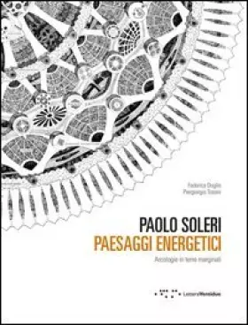 Couverture du produit · Paolo Soleri. Paesaggi energetici. Arcologie in terre marginali