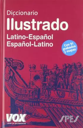 Couverture du produit · Diccionario ilustrado Latino-Espanol Espanol-Latino / Illustrated Dictionary Latin-Spanish Spanish-Latin