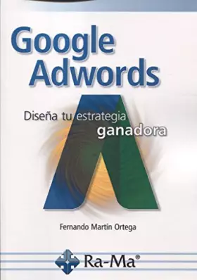 Couverture du produit · Google adwords. Diseña tu estrategia ganadora