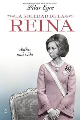 Couverture du produit · La Soledad de la Reina. Sofia: unavida