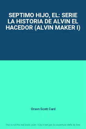 Couverture du produit · SEPTIMO HIJO, EL: SERIE LA HISTORIA DE ALVIN EL HACEDOR (ALVIN MAKER I)