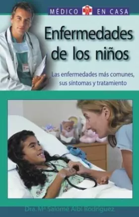 Couverture du produit · Enfermedades De Los Ninos : Sus Enfermedades Mas Comunes, Sus Sintomas Y Tratamiento / Children's Diseases : Most Common Illnes