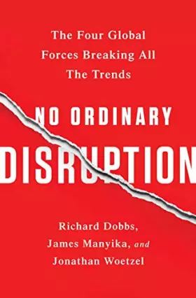 Couverture du produit · No Ordinary Disruption: The Four Global Forces Breaking All the Trends