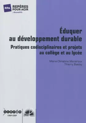 Couverture du produit · Eduquer au développement durable: Pratiques codisciplinaires et projets au collège et au lycée