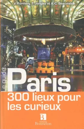 Couverture du produit · Paris : 300 lieux pour les curieux