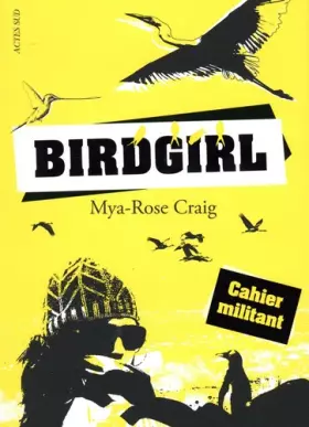 Couverture du produit · Birdgirl : Cahier militant: L'envol d'une jeune militante écologiste