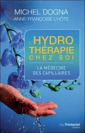 Couverture du produit · L'hydrothérapie chez soi : La médecine des capillaires
