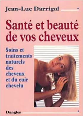 Couverture du produit · Santé et beauté de vos cheveux : Soins et traitements naturels des cheveux et du cuir chevelu