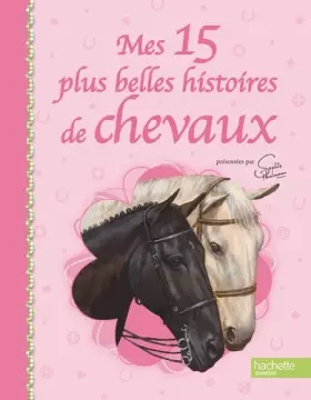 Couverture du produit · Mes 15 plus belles histoires de chevaux. Edition brochée