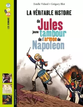 Couverture du produit · La véritable histoire de Jules, jeune tambour dans l'armée de Napoléon
