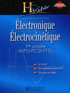 Couverture du produit · Electronique, électrocinétique : 1ère année MPSI, PCSI, PTSI - Cours et exercices corrigés