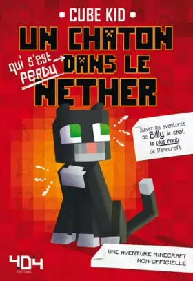 Couverture du produit · Minecraft : Un chaton (qui s'est perdu) dans le Nether Tome 1 - Roman junior - Dès 8 ans
