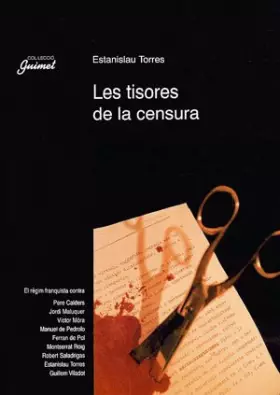 Couverture du produit · Les tisores de la censura: El règim franquista contra els escriptors catalans