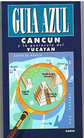 Couverture du produit · Cancun y la peninsula de yucatan