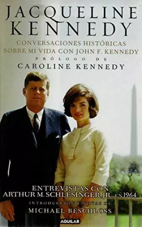 Couverture du produit · Jacqueline Kennedy: Conversaciones históricas sobre mi vida con J.F. Kennedy