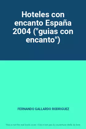 Couverture du produit · Hoteles con encanto España 2004 ("guias con encanto")
