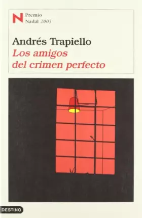 Couverture du produit · Los Amigos Del Crimen Perfecto : Premio Nadal 2003 / The Perfect Crime