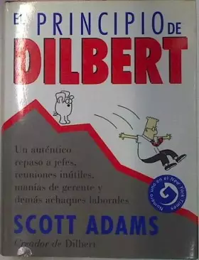 Couverture du produit · El Principio De Dilbert.Un auténtico repaso a jefes, reuniones inútiles, manías de gerente y demás