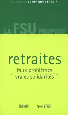 Couverture du produit · Retraites : Faux problèmes, vraies solidarités