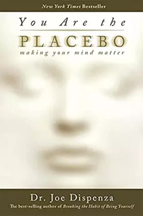 Couverture du produit · You Are The Placebo: Making Your Mind Matter [Paperback] Joe Dispenza