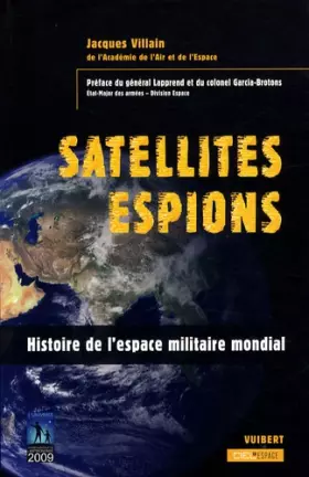 Couverture du produit · Satellites Espions: Histoire de l'Espace militaire mondial