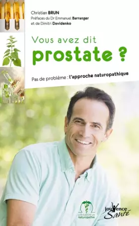 Couverture du produit · Vous avez dit prostate ? n°1: pas de problème : l'approche naturopathique