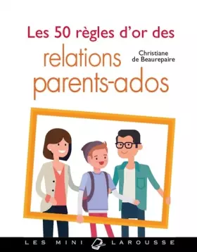 Couverture du produit · Les 50 règles d'or des relations parents-ados