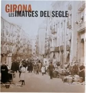 Couverture du produit · Girona. Les imatges del segle