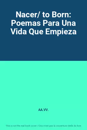 Couverture du produit · Nacer/ to Born: Poemas Para Una Vida Que Empieza