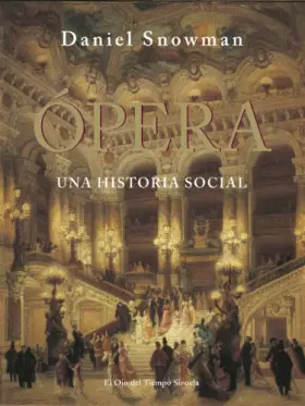 Couverture du produit · Ópera / The Gilded Stage: Una historia social/A Social History of Opera