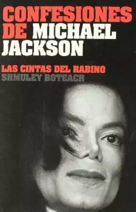 Couverture du produit · Confesiones de Michael Jackson / The Michael Jackson Tapes: Las Cintas Del Rabino Shmuley Boteach / Tapes by Rabbi Shmuley Bote
