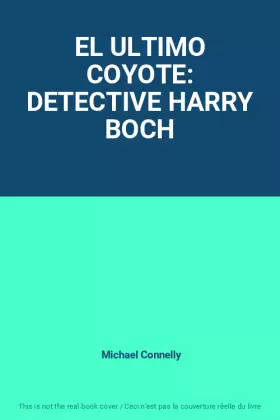 Couverture du produit · EL ULTIMO COYOTE: DETECTIVE HARRY BOCH