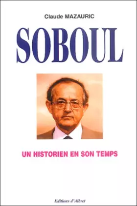 Couverture du produit · Un historien en son temps: Albert Soboul (1914-1982)