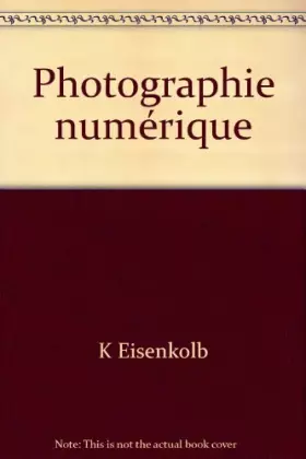 Couverture du produit · PHOTOGRAPHIE NUMERIQUE