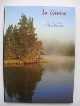 Couverture du produit · La Gruère, pays d'étangs et de marais noirs