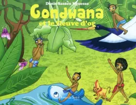 Couverture du produit · Gondwana et le fleuve d'or