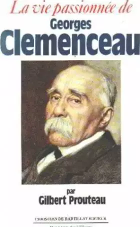 Couverture du produit · La Vie passionnée de Georges Clemenceau