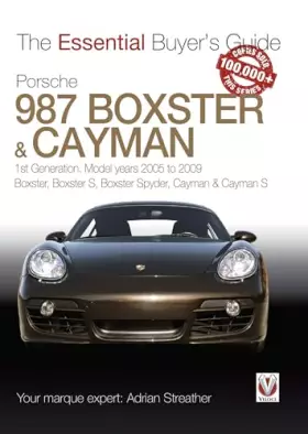Couverture du produit · Porsche 987 Boxster & Cayman: 1st Generation: Model Years 2005 to 2009 Boxster Boxster S Boxster Spyder Cayman & Cayman S